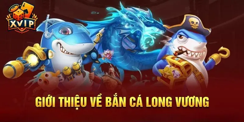 Săn cá Long Vương là lựa chọn hàng đầu của nhiều hội viên
