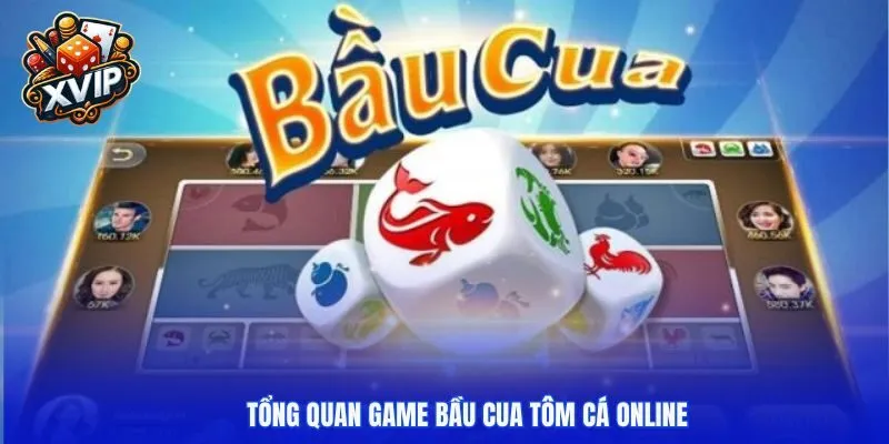 Tổng quan game bầu cua tôm cá online