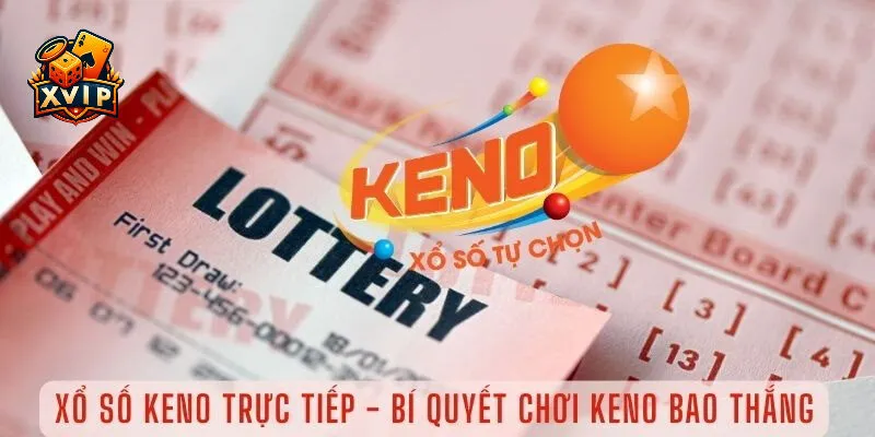cách chơi Xổ số Keno dễ trúng