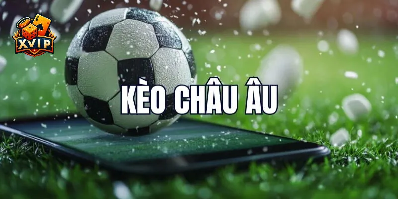 kèo nhà cái châu âu