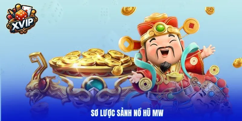 Sơ lược sảnh nổ hũ MW