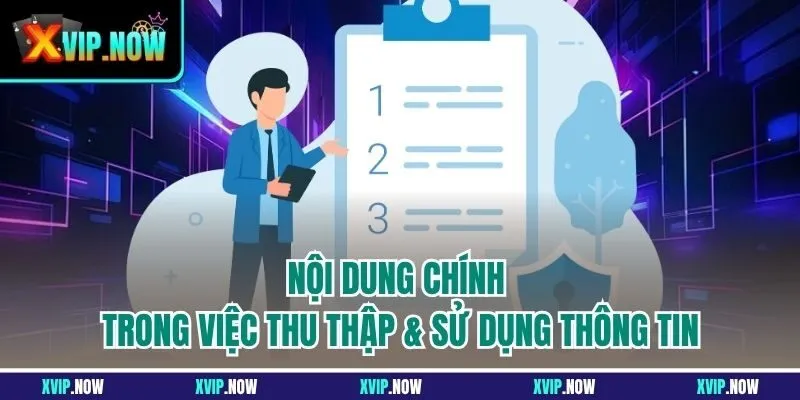 Nội dung chính trong việc thu thập & sử dụng thông tin